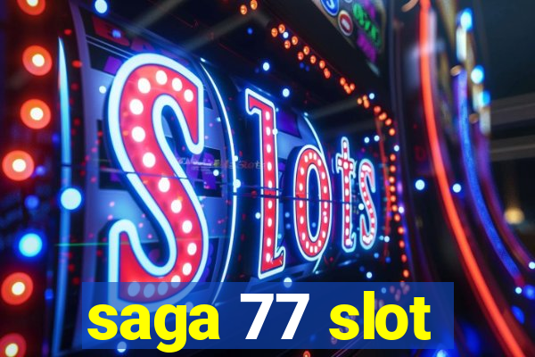 saga 77 slot