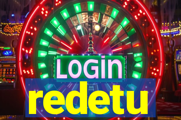 redetu