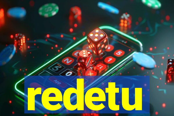 redetu