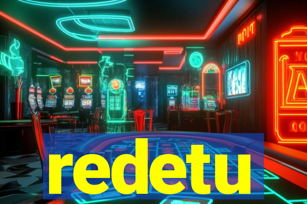 redetu