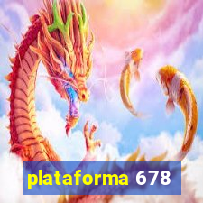 plataforma 678