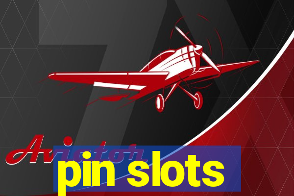 pin slots