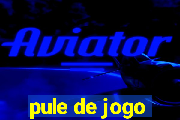 pule de jogo