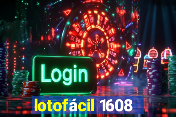 lotofácil 1608