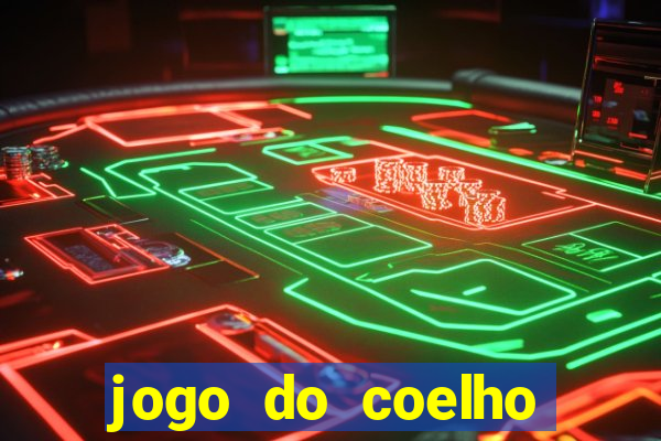 jogo do coelho para ganhar dinheiro