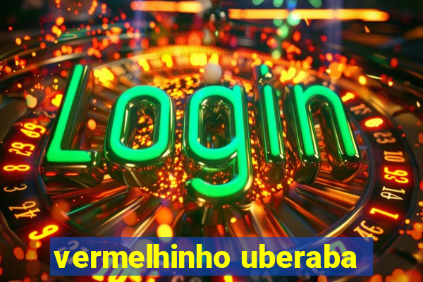 vermelhinho uberaba