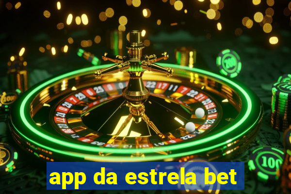 app da estrela bet