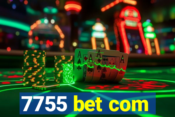 7755 bet com