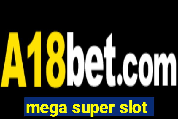 mega super slot