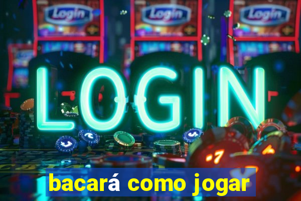 bacará como jogar