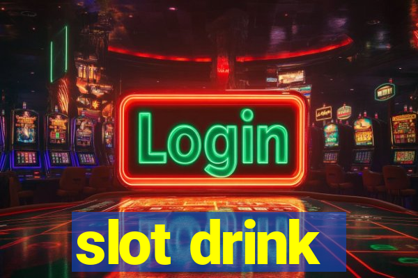 slot drink