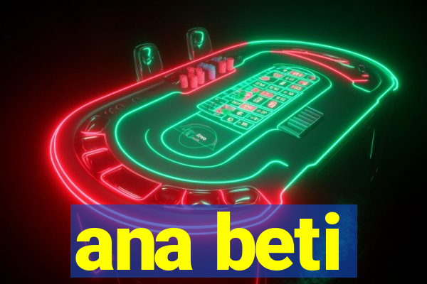 ana beti