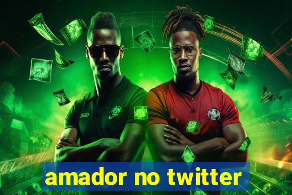 amador no twitter