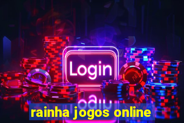 rainha jogos online