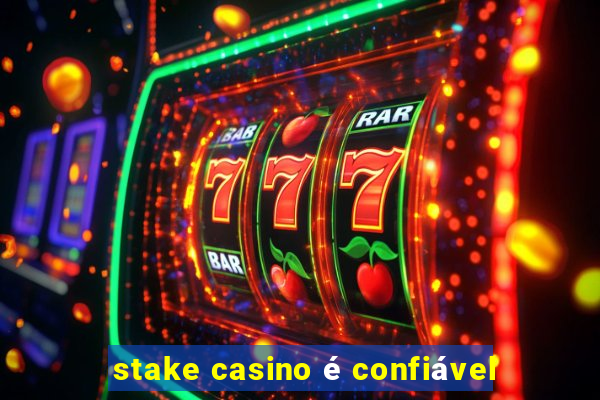 stake casino é confiável