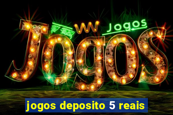 jogos deposito 5 reais