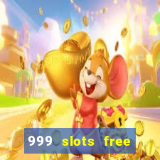 999 slots free online game