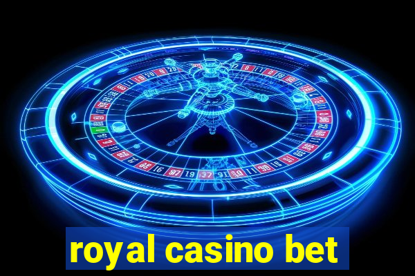 royal casino bet