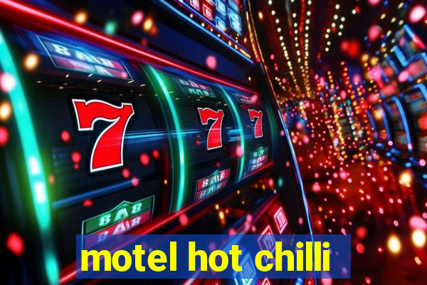 motel hot chilli