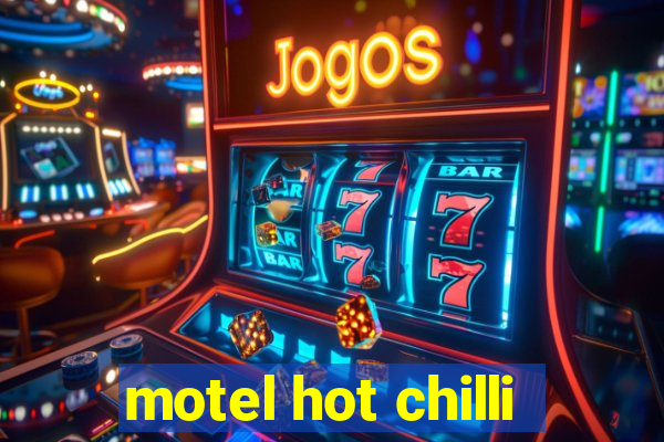 motel hot chilli