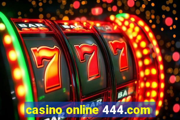 casino online 444.com