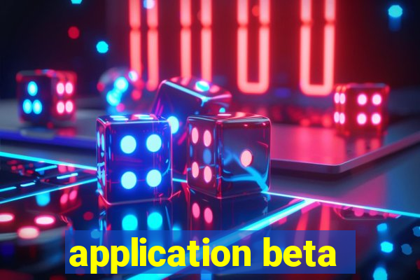 application beta