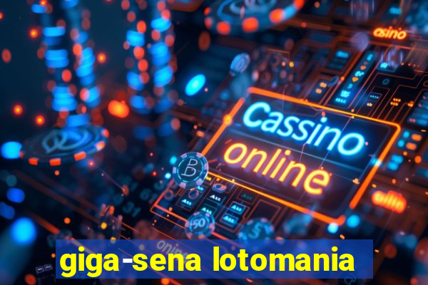 giga-sena lotomania