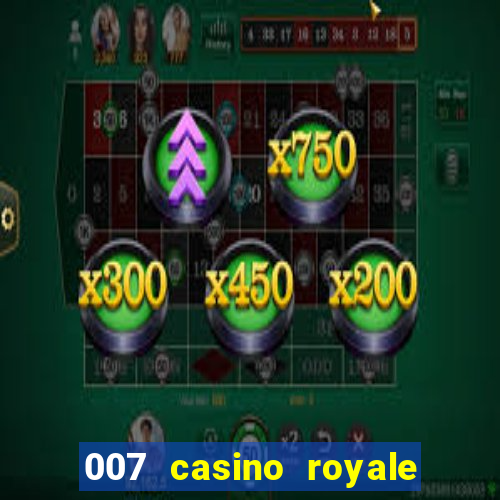 007 casino royale assistir online