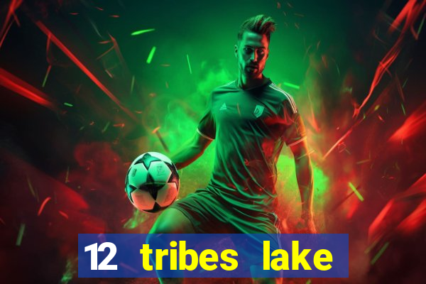 12 tribes lake chelan casino