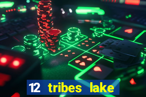 12 tribes lake chelan casino