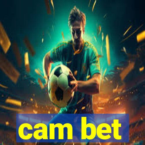 cam bet