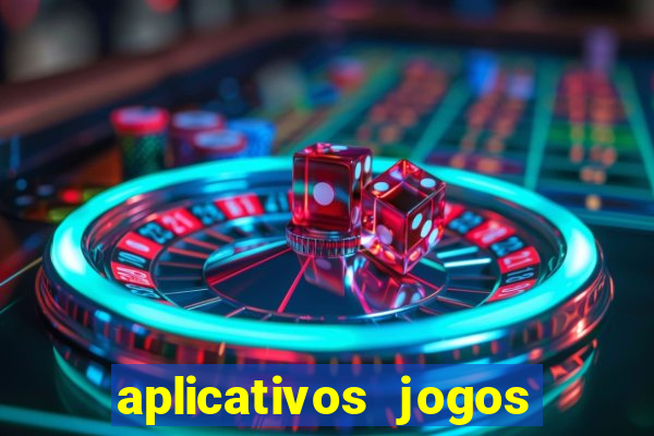 aplicativos jogos para ganhar dinheiro