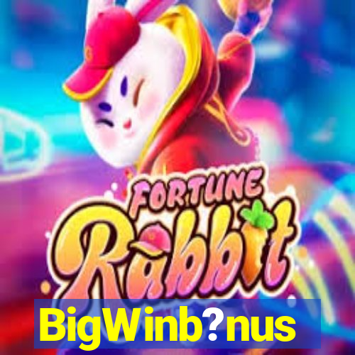 BigWinb?nus