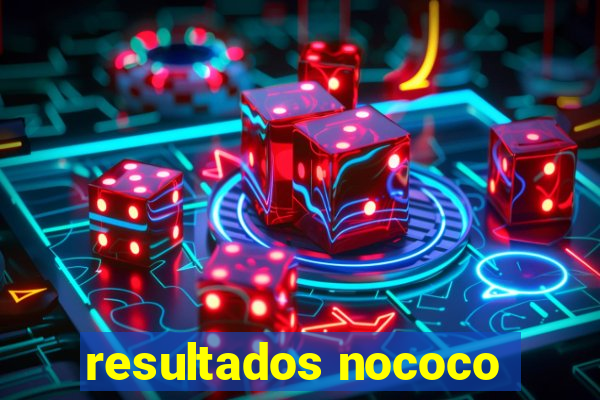 resultados nococo