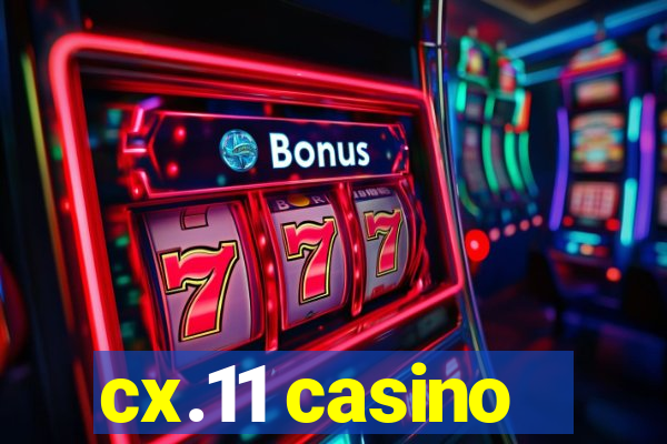 cx.11 casino