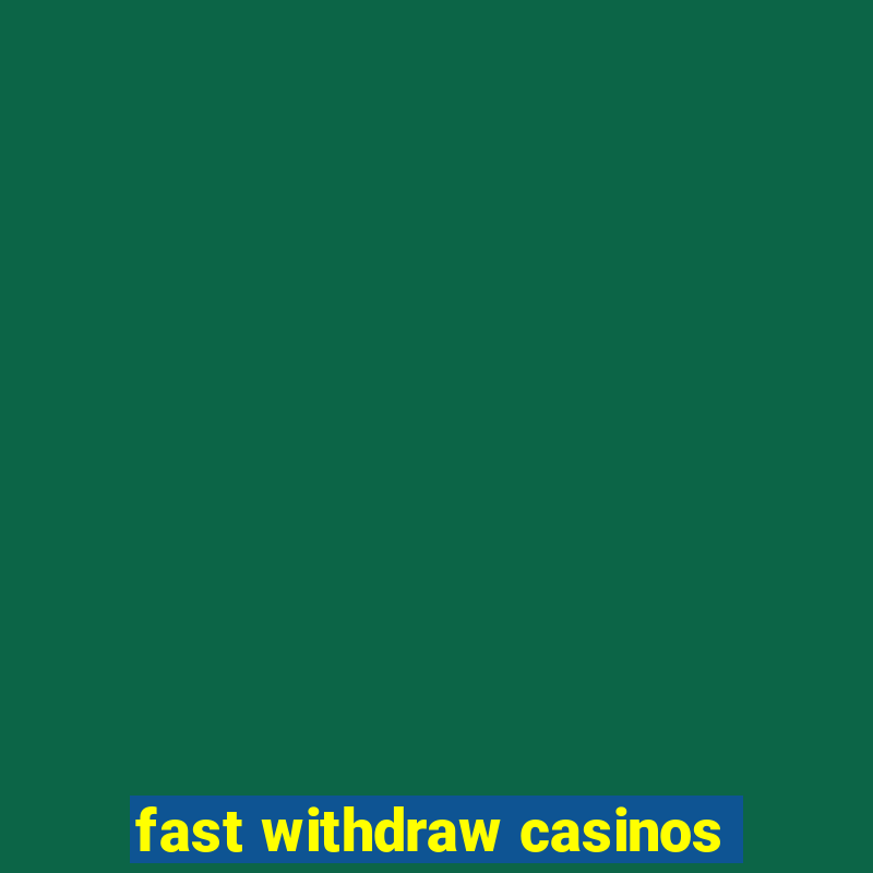 fast withdraw casinos