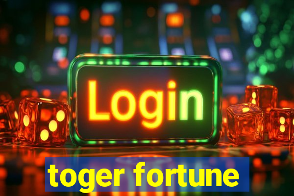 toger fortune