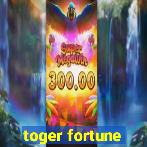 toger fortune