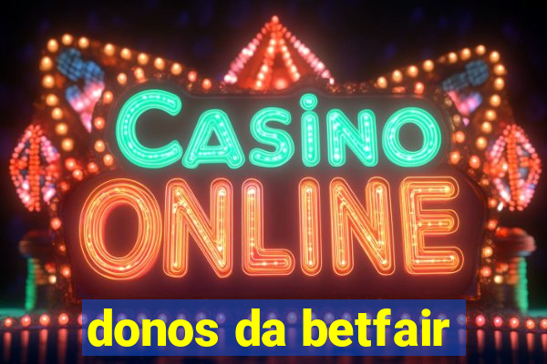 donos da betfair