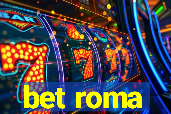 bet roma