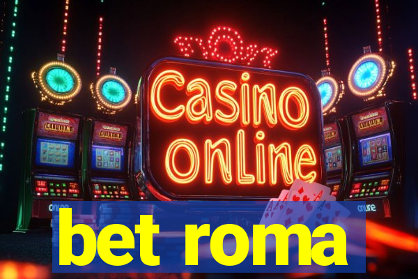 bet roma