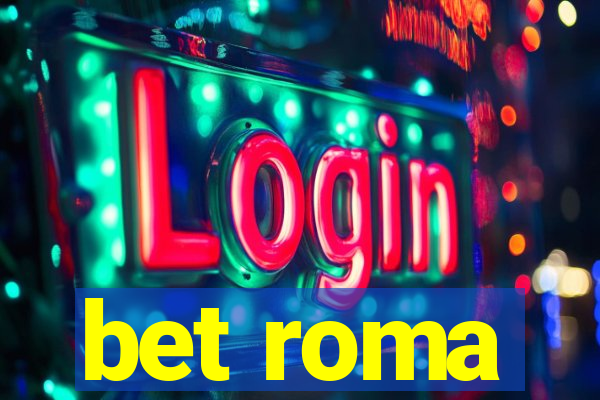 bet roma