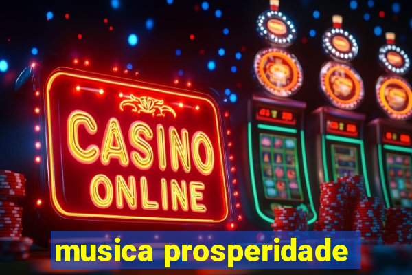 musica prosperidade