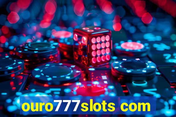 ouro777slots com