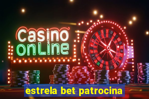 estrela bet patrocina