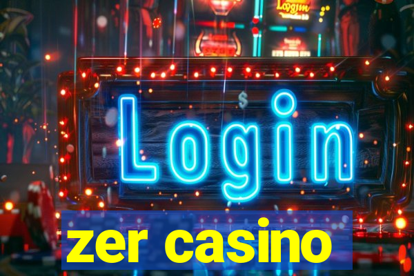 zer casino