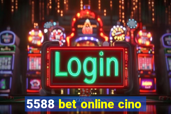 5588 bet online cino