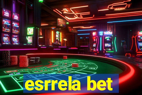 esrrela bet