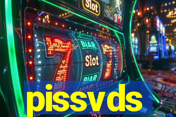 pissvds