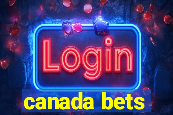 canada bets